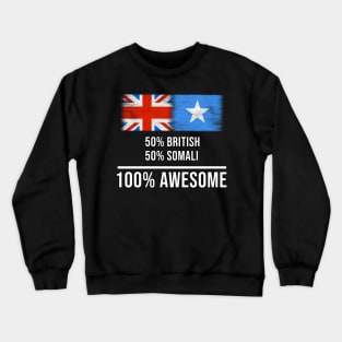 50% British 50% Somali 100% Awesome - Gift for Somali Heritage From Somalia Crewneck Sweatshirt